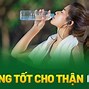 Uống Nước Tốt Cho Thận