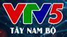 Xem Vtv5 Tây Nam Bộ